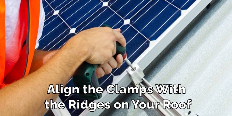 Align the Clamps With the Ridges on Your Roof