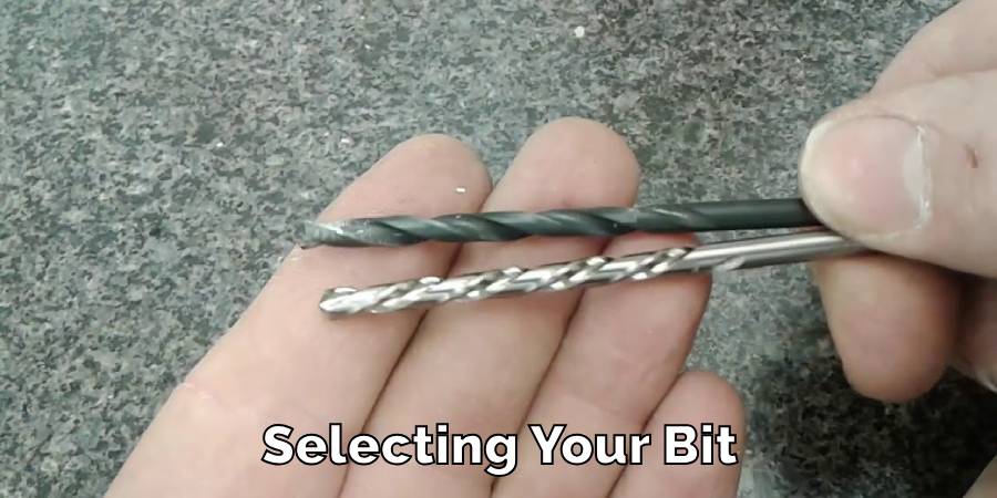 Selecting Your Bit
