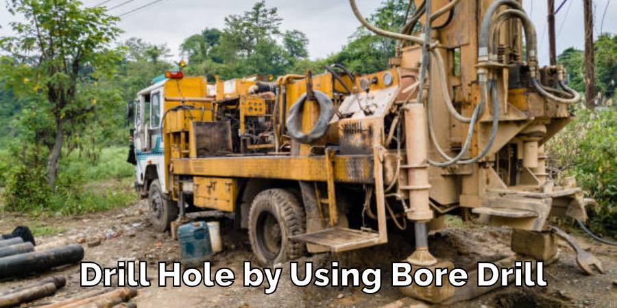Drill Hole by Using Bore Drill