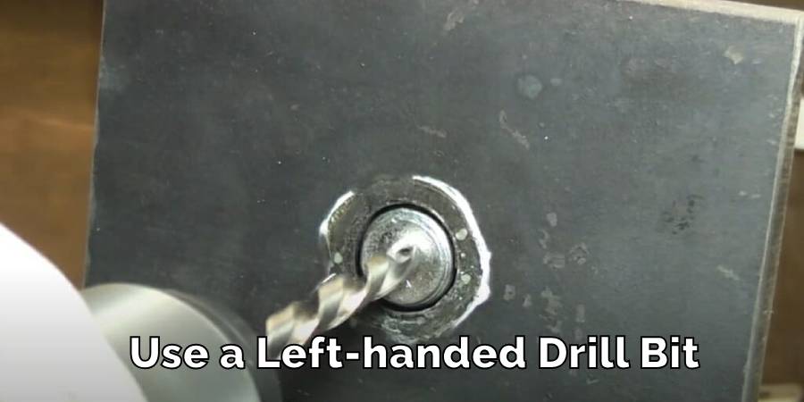 Use a Left-handed Drill Bit