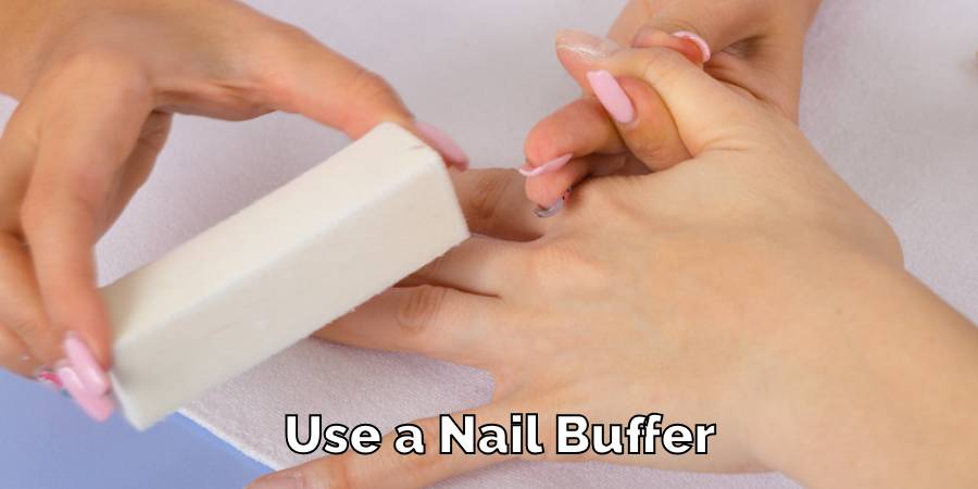 Use a Nail Buffer