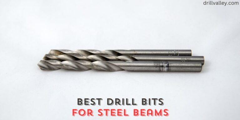 Best Drill Bits for Steel Beams