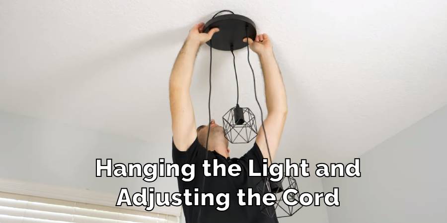 Hanging the Light and Adjusting the Cord