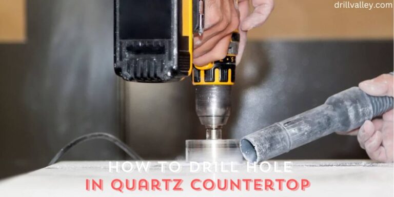 How to Drill Holes in Quartz Countertop