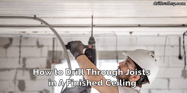 How to Drill Through Joists in A Finished Ceiling