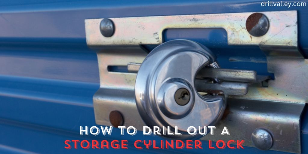 How to Drill out A Storage Cylinder Lock