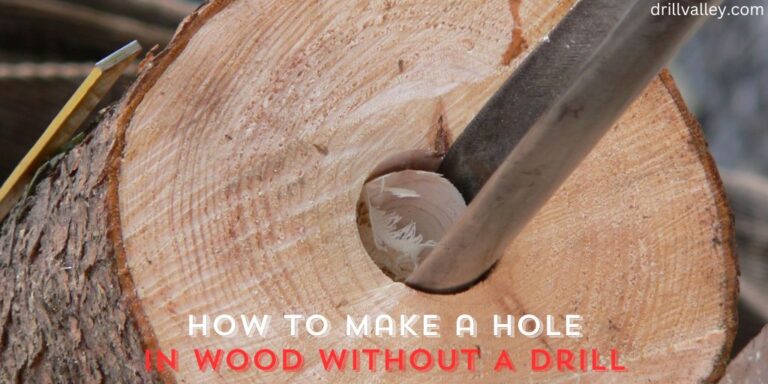 How to Make a Hole in Wood without A Drill