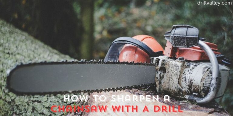 How to Sharpen a Chainsaw with A Drill