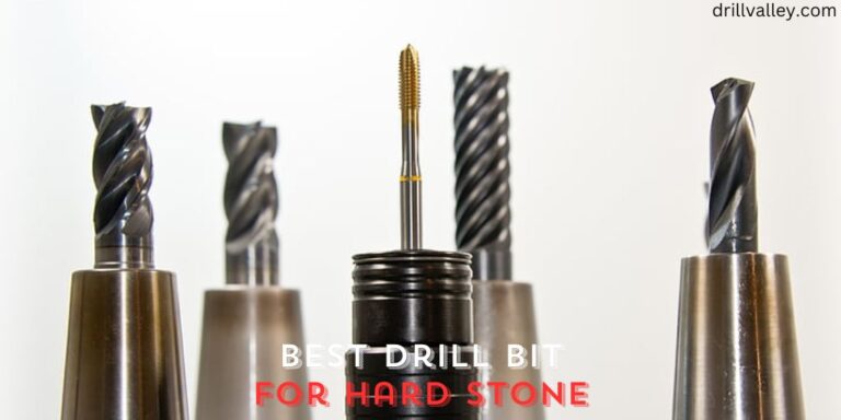 Best Drill Bit for Hard Stone