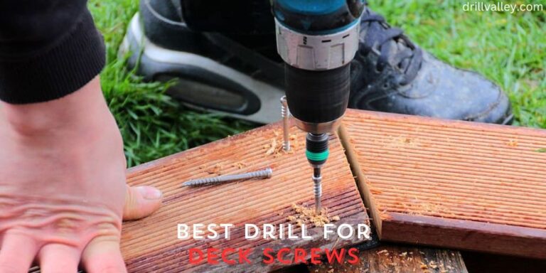 Best Drill for Deck Screws