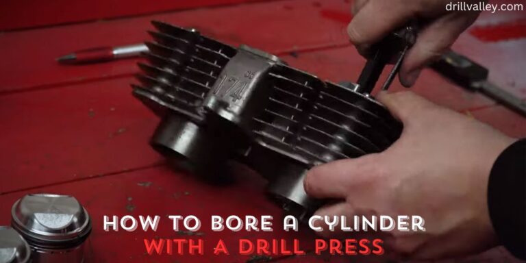 How to Bore a Cylinder with A Drill Press